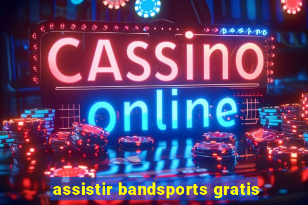 assistir bandsports gratis